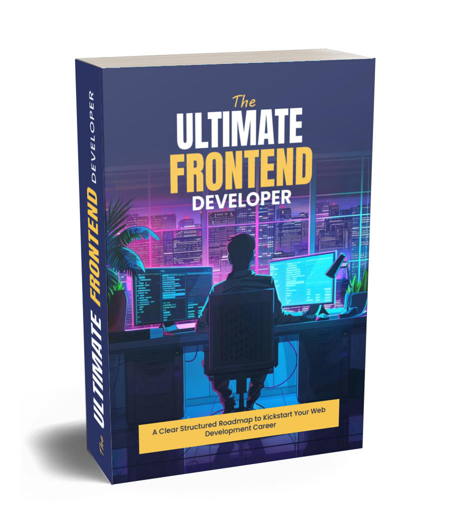 The Ultimate Frontend Developer - Your Structured Roadmap to Kickstart Your Web Development Career